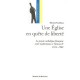 Une Eglise En Quete De Liberte (edition 2006) - Etienne Fouilloux