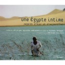 Une Egypte Intime - Florence Maruejol , Christiane Desroches Noblecourt , Dominique Escartin