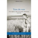 Terre Du Vent , Une Enfance Dans Une Ferme Algerienne 1939- 1945 - Michele Perret