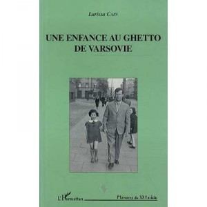 Une Enfance Au Ghetto De Varsovie - Larissa Cain