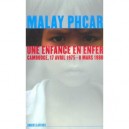 Une Enfance En Enfer, Cambodge 17 Avril 1975 - 8 Mars 1980 - Malay Phcar