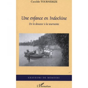 A Childhood In Indochina, the sweetness the storm - Cassilde Tournebize