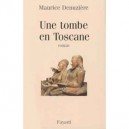Une Tombe En Toscane - Maurice Denuziere