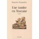 Une Tombe En Toscane - Maurice Denuziere