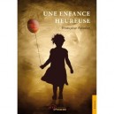 Une Enfance Heureuse - Francoise Azoulay