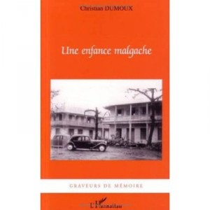 Une Enfance Malgache - Christian Dumoux