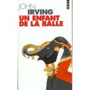 Un Enfant De La Balle - John Irving