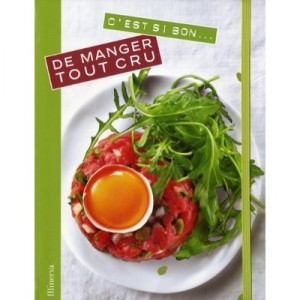 C'est Si Bon..., De Manger Tout Cru - Juliette Bordat