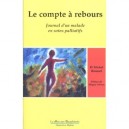 Le Compte A Rebours , Journal D'un Malade En Soins Palliatifs - Michel Roussel