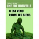Une Ere Nouvelle , Il Est Venu Parmi Les Siens - Guy Piegay