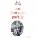 Une Erotique Puerile - Scherer