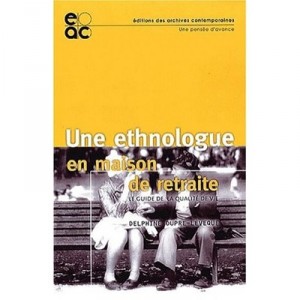 Ethnologue a retirement home, The Guide of the Quality of Life - Delphine Dupre-Leveque