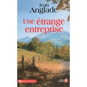 Une Etrange Entreprise - Jean Anglade