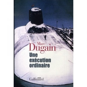 Une Execution Ordinaire - Marc Dugain