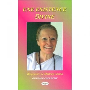 Une Existence Divine , Maitreyi Amma - Collectif