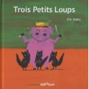 Trois Petits Loups - Eric Battut