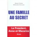 Une Famille Au Secret , Le President, Anne Et Mazarine - Ariane Chemin , Geraldine Catalano