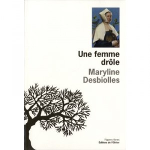 Une Femme Drole - Maryline Desbiolles