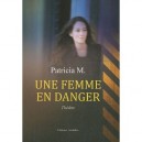 Une Femme En Danger - Patricia M.