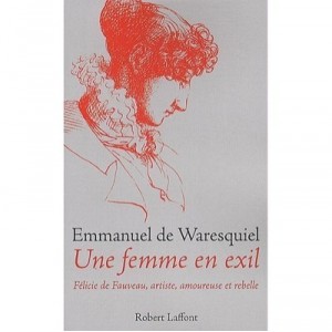 Woman in Exile, Felice De Fauveau, Art, love and Rebel - Emmanuel De Waresquiel
