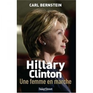 Hillary Clinton, Une Femme En Marche - Carl Bernstein