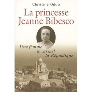 Une Femme Le Carmel Et La Republique La Princesse Jeanne Bibesco - Oddo Christine