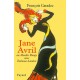 Une Femme Libre , Jane Avril 1868-1943 - Francois Caradec