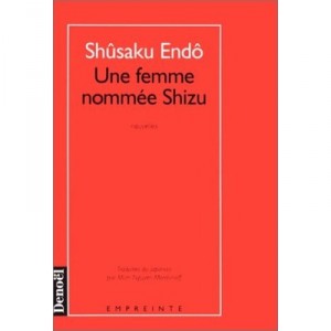 Une Femme Nommee Shizu - Shusaku Endo