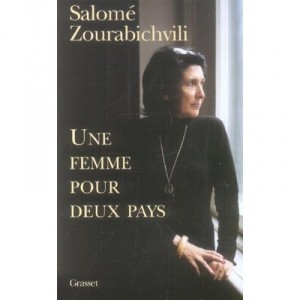 Une Femme Pour Deux Pays - Salome Zourabichvili