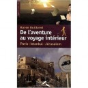 De L'aventure Au Voyage Interieur , Paris-istanbul-jerusalem - Karen Guillorel