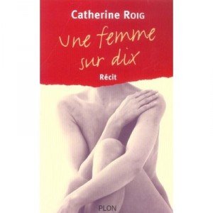 Une Femme Sur Dix - Catherine Roig