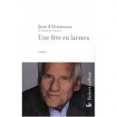Une Fete En Larmes - Jean D' Ormesson
