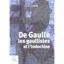 De Gaulle, Les Gaullistes Et L'indochine, 1940-1956 - Frederic Turpin
