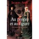 Au Propre Et Au Figure , Une Histoire De Propriete - Jacques Attali