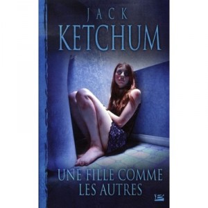 Une Fille Comme Les Autres - Jack Ketchum