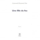 Une Fille Du Feu - Emmanuelle Bayamack-tam
