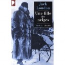 Une Fille Des Neiges - Jack London