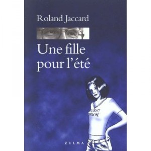 Une Fille Pour L'ete - Roland Jaccard