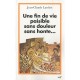 Une Fin De Vie Paisible Sans Douleur Sans Honte... - Jean-claude Larchet