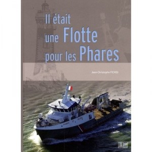 Il Etait Une Flotte Pour Les Phares - Jean-christophe Fichou