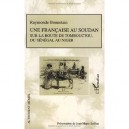 Une Francaise Au Soudan Sur La Route De Tombouctou, Du Senegal Au Niger - Raymonde Bonnetain