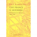 Une France Si Moderne , Naissance Du Social, 1800-1950 - Paul Rabinow