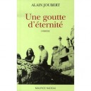 Une Goutte D'eternite - Alain Joubert