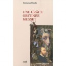 Une Grace Obstinee Musset - Emmanuel Godo