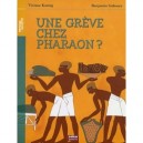 Une Greve Chez Pharaon ? - Viviane Koenig , Benjamin Gaboury