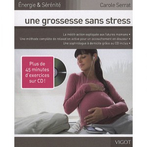 Une Grossesse Sans Stress - Carole Serrat