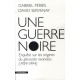 Une Guerre Noire , Enquete Sur Les Origines Du Genocide Rwandais (1959-1994) - David Servenay , Gabriel Peries