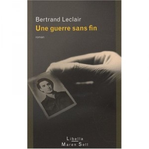 Une Guerre Sans Fin - Bertrand Leclair