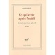 Ce Qui Reste Apres L'oubli , Une Hache Pour La Mer Gelee T.3 - Alain Duault
