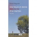 Une Heure Et Demi Dans La Vie D'un Martien - Daniel Huguelet